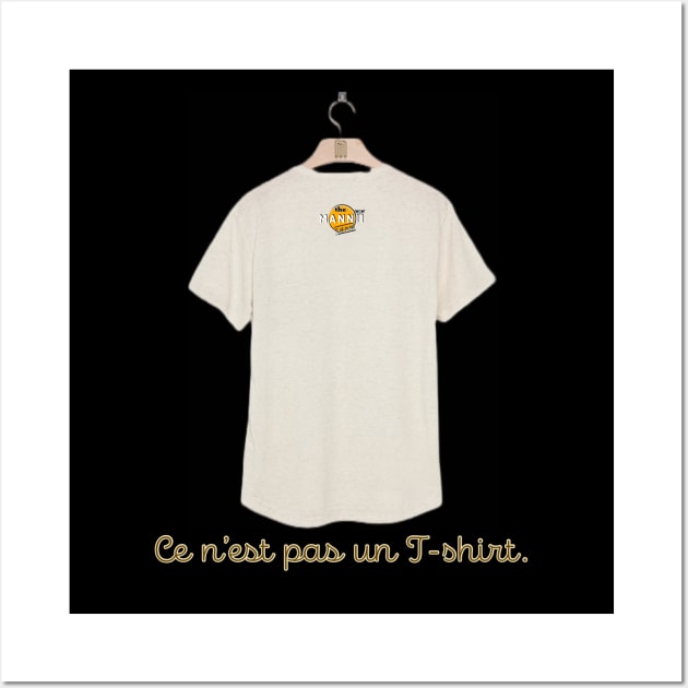 Ce N'est Pas Un T-shirt Wall Art by The Mannii Store Uncensored 